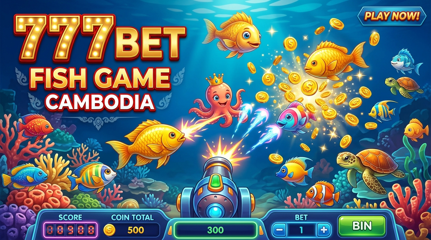 របៀបលេង 777BET Fish Game សម្រាប់អ្នកចាប់ផ្តើមដំបូង